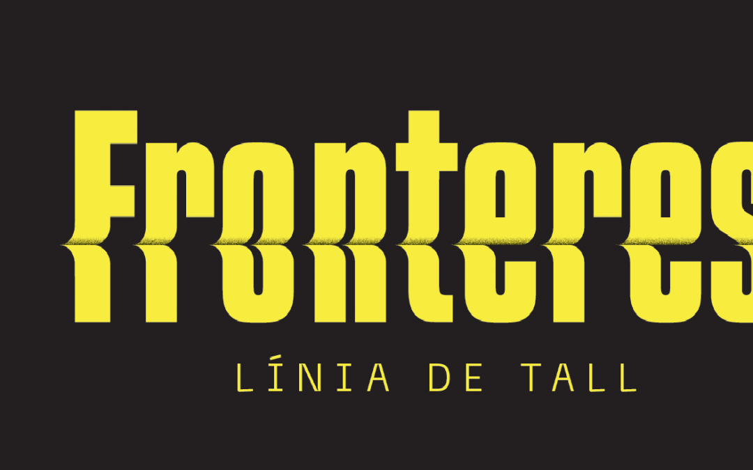 FRONTERES. LÍNIA DE TALL