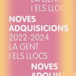 NOVES ADQUISICIONS 2022 – 2024. LA GENT I ELS LLOCS