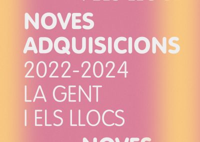 NOVES ADQUISICIONS 2022 – 2024. LA GENT I ELS LLOCS