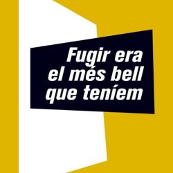 Fugir era el més bell que teníem