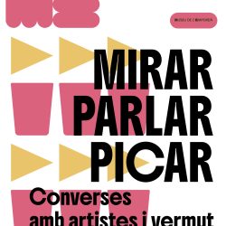 Mirar, parlar, picar. Converses amb artistes i vermut